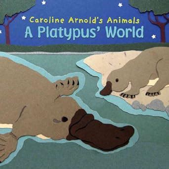 a platypus world caroline arnolds animals Doc