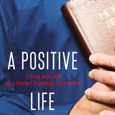 a positive life living with hiv as a pastor husband and father Doc