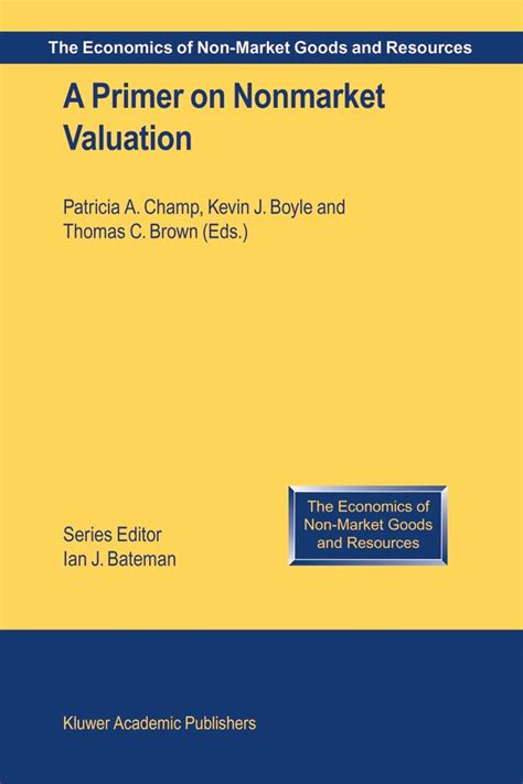 a primer on nonmarket valuation the economics of non market goods and resources PDF