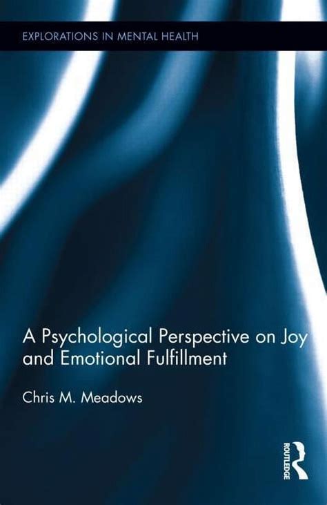 a psychological perspective on joy and emotional fulfillment explorations in mental health Epub