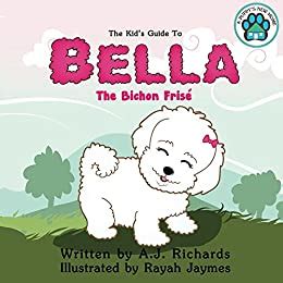 a puppys new home kids guide bella the bichon frise Reader