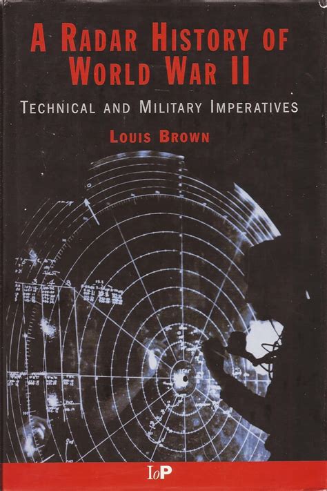 a radar history of world war ii technical and military imperatives Reader