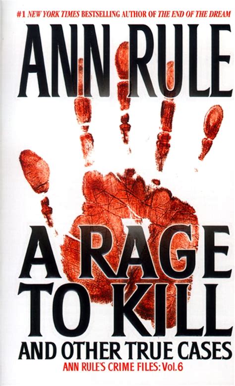 a rage to kill and other true cases anne rules crime files vol 6 PDF