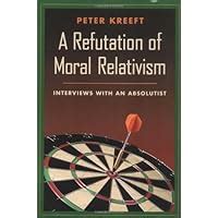 a refutation of moral relativism interviews with an absolutist PDF