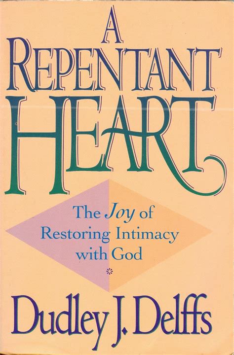a repentant heart the joy of restoring intimacy with god PDF