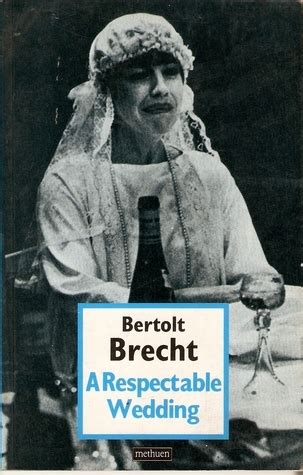 a respectable wedding and other one act plays bertolt brecht collected plays vol 1 pt 2 Kindle Editon