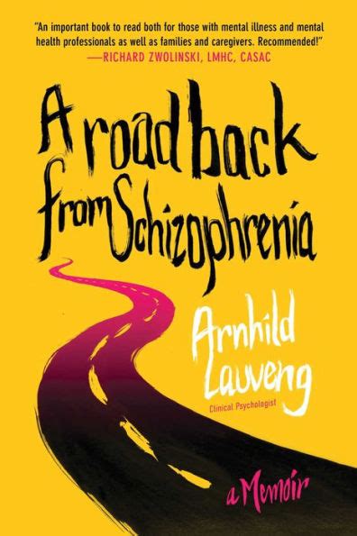 a road back from schizophrenia a memoir PDF