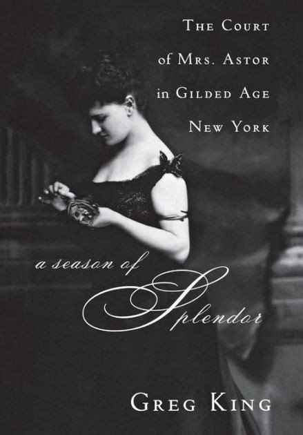 a season of splendor the court of mrs astor in gilded age new york Kindle Editon