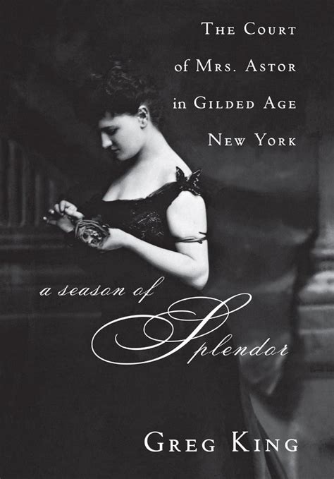 a season of splendor the court of mrs astor in gilded age new york Kindle Editon