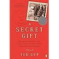 a secret gift how one mans kindness and a trove of letters revealed the hidden history of t he great depression Kindle Editon