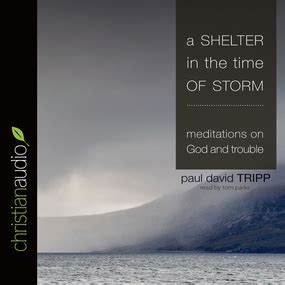 a shelter in the time of storm meditations on god and trouble Reader