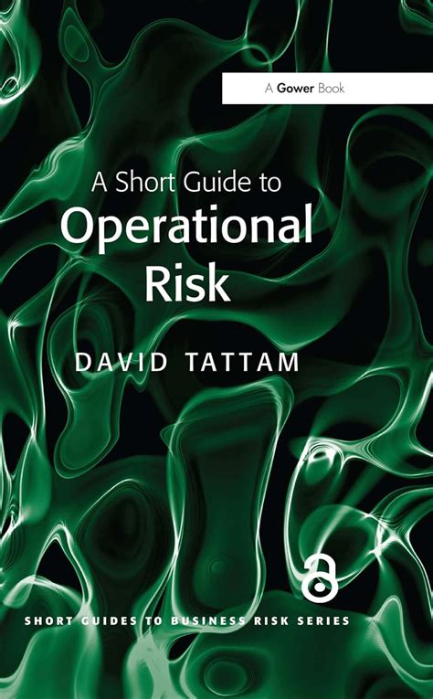 a short guide to operational risk a short guide to operational risk Reader