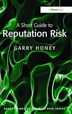 a short guide to reputation risk short guides to risk Reader