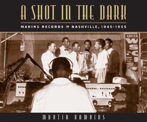 a shot in the dark making records in nashville 1945 1955 Kindle Editon