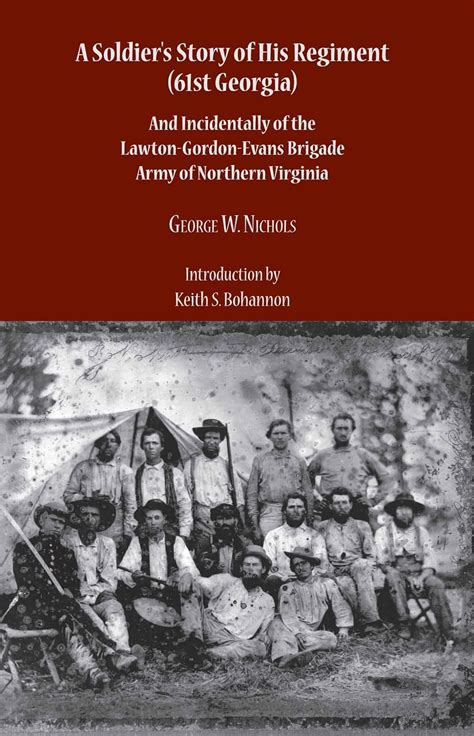 a soldiers story of his regiment 61st georgia and incidentally of the lawton gordon evans brigade army northern Epub