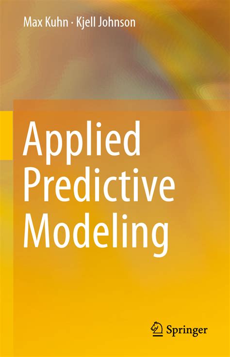 a solution manual and notes forapplied predictive modeling by max kuhn and kjell johnson PDF