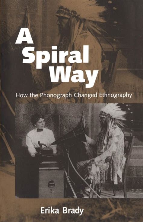 a spiral way how the phonograph changed ethnography Kindle Editon