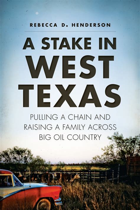 a stake in west texas pulling a chain and raising a family across big oil country Reader