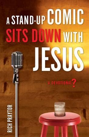a stand up comic sits down with jesus a devotional? Reader