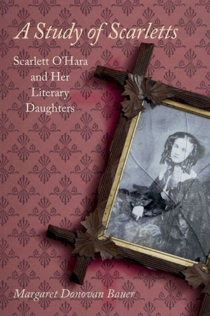 a study of scarletts scarlett ohara and her literary daughters Kindle Editon