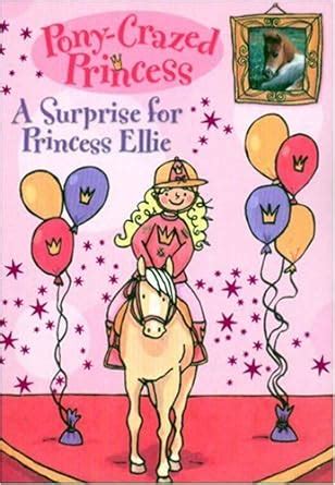 a surprise for princess ellie pony crazed princess 6 Epub