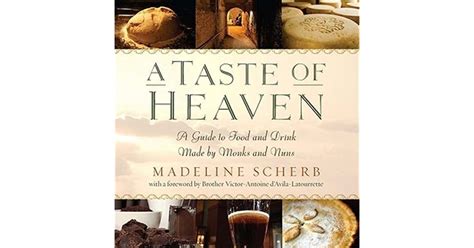 a taste of heaven a guide to food and drink made by monks and nuns Reader