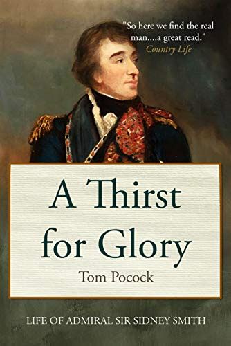 a thirst for glory the life of admiral sir sidney smith Doc