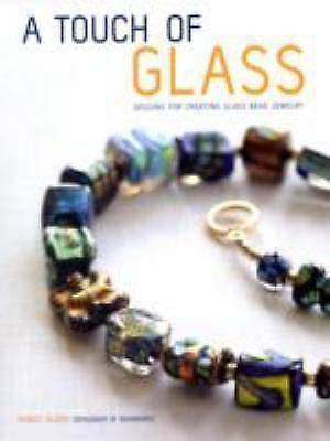 a touch of glass designs for creating glass bead jewelry Epub