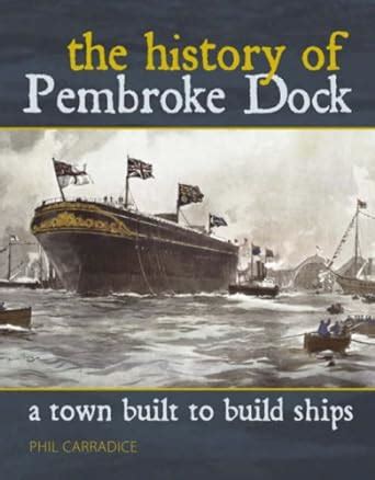 a town built to build ships the history of pembroke dock Doc