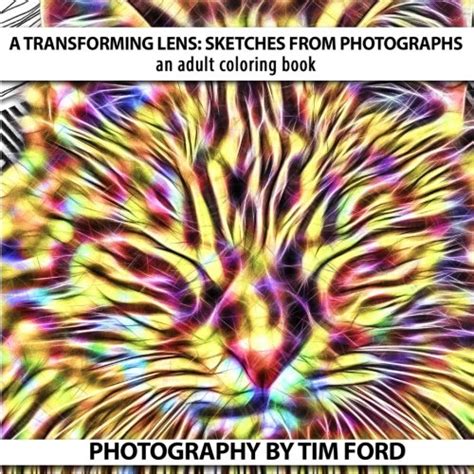 a transforming lens sketches from photographs an adult coloring book Reader