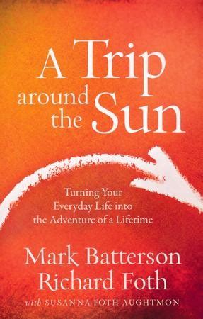 a trip around the sun turning your everyday life into the adventure of a lifetime Kindle Editon