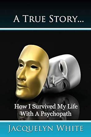 a true story how i survived my life with a psychopath Doc