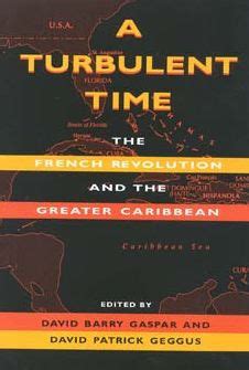 a turbulent time the french revolution and the greater caribbean blacks in the diaspora Epub