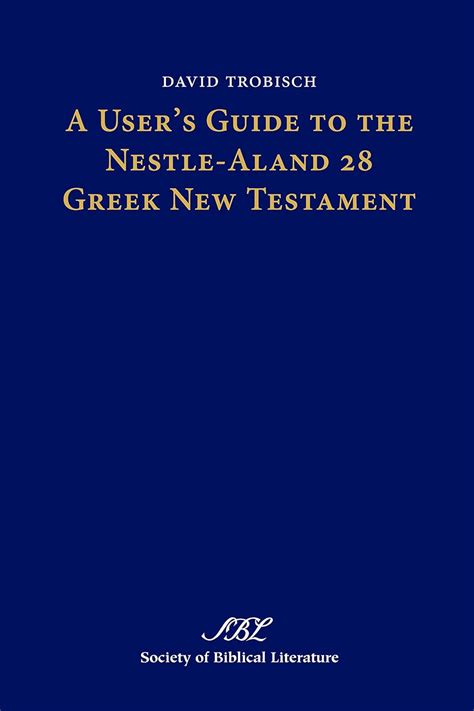 a users guide to the nestle aland 28 greek new testament text critical studies book 9 Doc