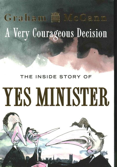a very courageous decision the inside story of yes minister PDF