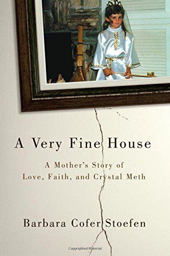 a very fine house a mothers story of love faith and crystal meth Reader