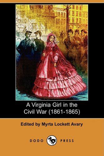 a virginia girl in the civil war 1861 1865 dodo press Kindle Editon