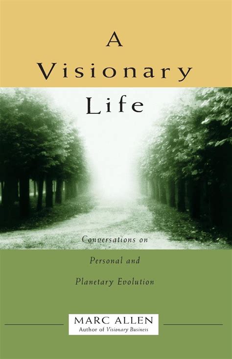 a visionary life conversations on personal and planetary evolution Epub