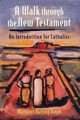 a walk through the new testament an introduction for catholics Reader