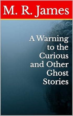 a warning to the curious ghost stories Kindle Editon