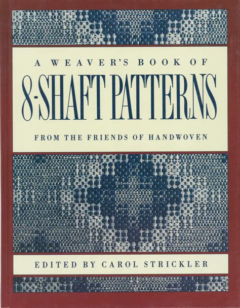 a weavers book of 8 shaft patterns from the friends of handwoven Reader