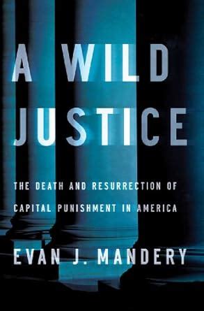 a wild justice the death and resurrection of capital punishment in america Doc