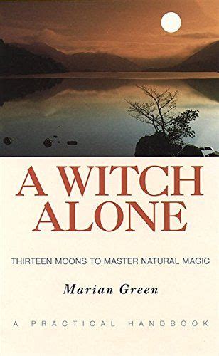 a witch alone new edition thirteen moons to master natural magic Doc