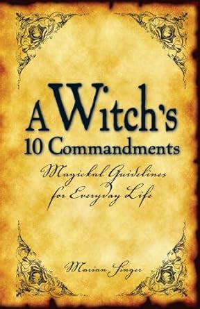 a witchs 10 commandments magickal guidelines for everyday life Epub