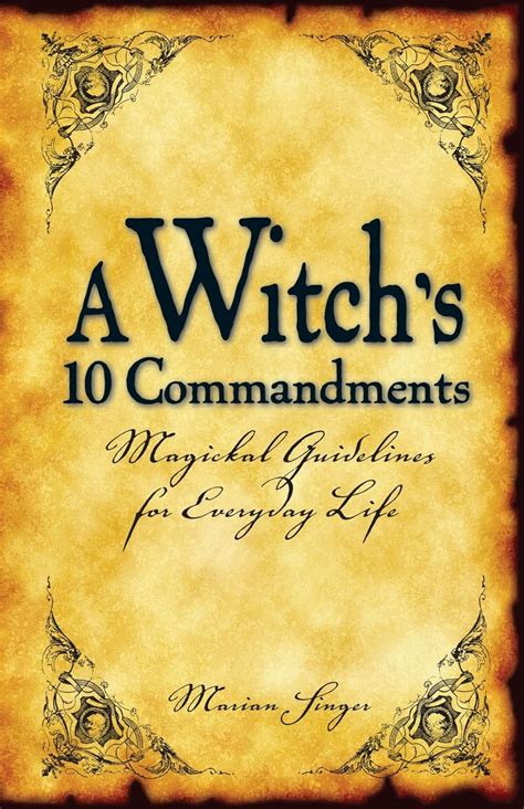 a witchs 10 commandments magickal guidelines for everyday life Epub