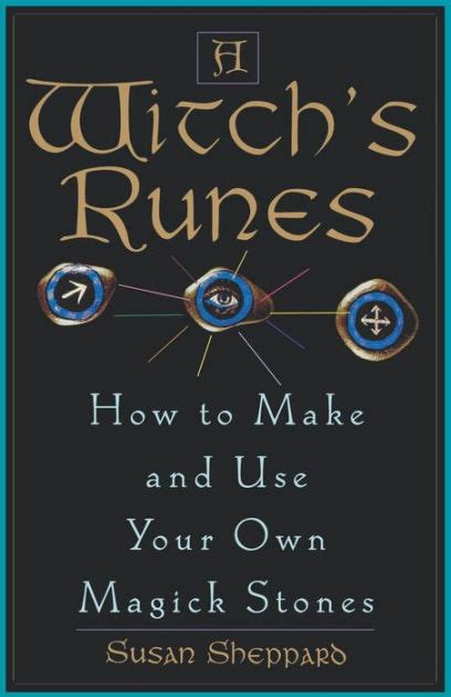 a witchs runes how to make and use your own magick stones Epub