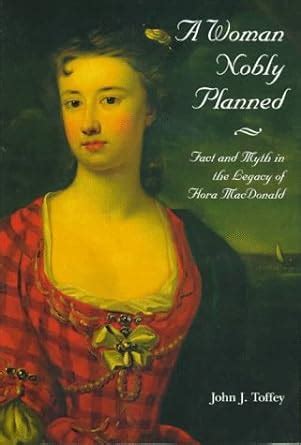 a woman nobly planned fact and myth in the legacy of flora macdonald Kindle Editon