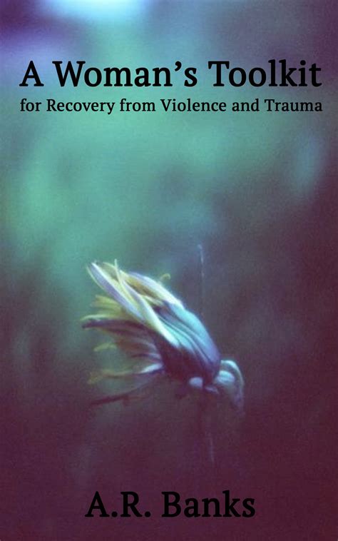 a womans toolkit for recovery from violence and trauma Epub