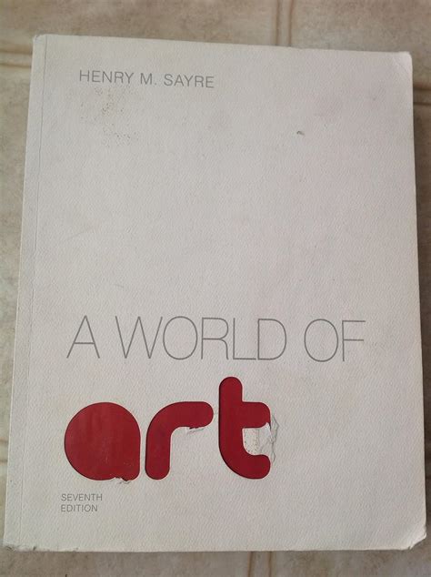 a world of art 7th edition by henry m sayre pdf PDF