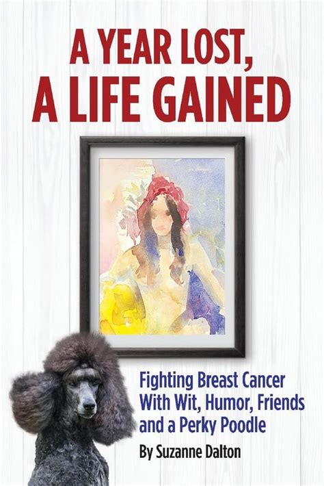 a year lost life gained fighting breast Kindle Editon